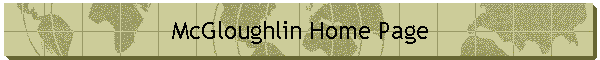 McGloughlin Home Page